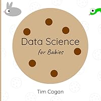 Data Science for Babies (Cookie Books for Babies) Data Science for Babies (Cookie Books for Babies) Paperback