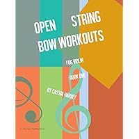 Open String Bow Workouts for Violin, Book One Open String Bow Workouts for Violin, Book One Paperback