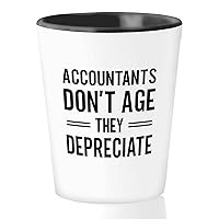 Accountant Shot Glass 1.5oz - Age but Depreciate - Accounting Spreadsheet Audit Auditor office work cpa engineer tax finance administrative email