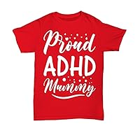 Proud ADHD Mummy Red Unisex T-Shirt Tee Top for Women Men Mothers