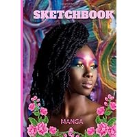 Sketchbook : Manga: This sketchbook is for all manga and comic book lovers. If you like pencil and make beautiful drawings, this notebook is made for ... blank pages to express all your creativity.