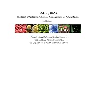 Bad Bug Book Handbook of Foodborne Pathogenic Microorganisms and Natural Toxins 2nd Edition Bad Bug Book Handbook of Foodborne Pathogenic Microorganisms and Natural Toxins 2nd Edition Paperback