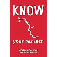 Know Your Partner: A Couples' Journal to a Deeper Connection