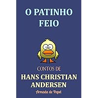O Patinho Feio (Contos de Hans Christian Andersen) (Portuguese Edition) O Patinho Feio (Contos de Hans Christian Andersen) (Portuguese Edition) Paperback