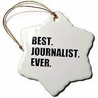 3dRose Best Journalist Ever, Fun Gift for Talented Newspaper Magazine Writers Snowflake Ornament