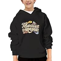 Unisex Youth Hooded Sweatshirt Theater Is My Sport Cute Kids Hoodies Pullover for Teens