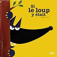 Si le loup y etait... (French Edition) Si le loup y etait... (French Edition) Kindle Hardcover Paperback