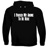 I Paused My Anime To Be Here - Men's Soft & Comfortable Pullover Hoodie
