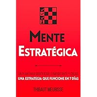 Mente Estratégica: Un plan para identificar lo importante y crear una estrategia que funcione en 7 días (Colección Productividad) (Spanish Edition)