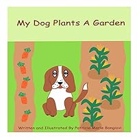 My Dog Plants A Garden