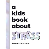 A Kids Book About Stress A Kids Book About Stress Hardcover Kindle
