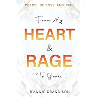 FROM MY HEART & RAGE TO YOURS: POETRY BOOK