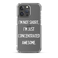 Funny Saying I'm not Short, I'm just Concentrated Awesome Novelty Women Men 2 Transparent