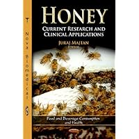 Honey: Current Research and Clinical Applications (Food and Beverage Consumption and Health) Honey: Current Research and Clinical Applications (Food and Beverage Consumption and Health) Hardcover