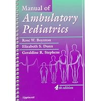 Manual of Ambulatory Pediatrics Manual of Ambulatory Pediatrics Spiral-bound Kindle Hardcover Paperback