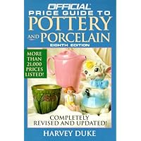 Official Price Guide to Pottery and Porcelain: 8th Edition Official Price Guide to Pottery and Porcelain: 8th Edition Paperback