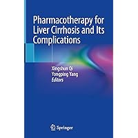 Pharmacotherapy for Liver Cirrhosis and Its Complications Pharmacotherapy for Liver Cirrhosis and Its Complications Kindle Hardcover Paperback