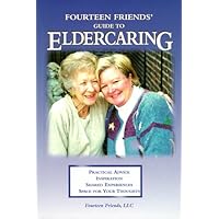 The Fourteen Friends Guide to Eldercaring: Inspiration, Practical Advice, Shared Experiences, Space to Think (Capital Cares) The Fourteen Friends Guide to Eldercaring: Inspiration, Practical Advice, Shared Experiences, Space to Think (Capital Cares) Hardcover