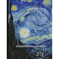 Schizophrenia Journal: Track Schizophrenia Symptoms, Moods, Sleep Patterns, Energy, Therapy, Coping Skills, & Lots Of Lined Journal Pages, Inspiring Quotes, Prompts & More!