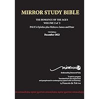 Paperback 11th Edition MIRROR STUDY BIBLE VOLUME 2 OF 3 Updated DECEMBER 2023 Paul's Brilliant Epistles & The Amazing Book of Hebrews also, James - ... Paul's writings as well as James and Peter.