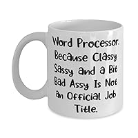 Appreciation Word processor Gifts, Word Processor. Because Classy Sassy and a, Fancy 11oz 15oz Mug For Men Women From Friends, Unique gifts for the stationery lover, Creative present ideas for the