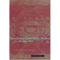 Two Sisters and Their Mother: The Anthropology of Incest Two Sisters and Their Mother: The Anthropology of Incest Hardcover Paperback Mass Market Paperback