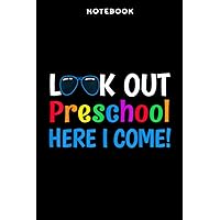 Notebook Prēschōōl Bōÿs Girls Lōōk ōūt Prēschōōl Hērē Ī Cōmē Ārt: 6x9 inch, over 100 pages / Lined Journal,Budget,Cute,Journal,Menu,Mom,Planning,Weekly