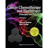 Cancer Chemotherapy and Biotherapy: Principles and Practice (Chabner, Cancer Chemotherapy and Biotherapy) Cancer Chemotherapy and Biotherapy: Principles and Practice (Chabner, Cancer Chemotherapy and Biotherapy) Kindle Hardcover