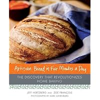 Artisan Bread in Five Minutes a Day: The Discovery That Revolutionizes Home Baking Artisan Bread in Five Minutes a Day: The Discovery That Revolutionizes Home Baking Kindle Hardcover Paperback