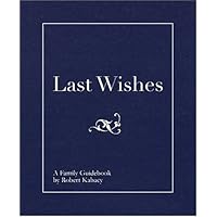 Last Wishes: A Family Guidebook