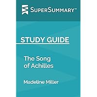 Study Guide: The Song of Achilles by Madeline Miller (SuperSummary)