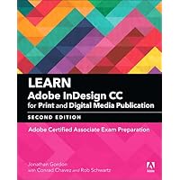 Learn Adobe InDesign CC for Print and Digital Media Publication: Adobe Certified Associate Exam Preparation (Adobe Certified Associate (ACA)) Learn Adobe InDesign CC for Print and Digital Media Publication: Adobe Certified Associate Exam Preparation (Adobe Certified Associate (ACA)) Paperback Kindle