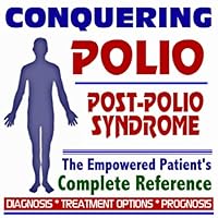 2009 Conquering Polio and Post-Polio Syndrome - The Empowered Patient's Complete Reference - Diagnosis, Treatment Options, Prognosis (Two CD-ROM Set) 2009 Conquering Polio and Post-Polio Syndrome - The Empowered Patient's Complete Reference - Diagnosis, Treatment Options, Prognosis (Two CD-ROM Set) Multimedia CD