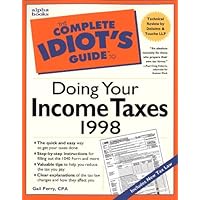 Complete Idiot's Guide To Doing Your Income Taxes 1998 (The Complete Idiot's Guide) Complete Idiot's Guide To Doing Your Income Taxes 1998 (The Complete Idiot's Guide) Paperback