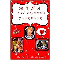 Mama And Friends Cookbook Mama And Friends Cookbook Kindle Paperback