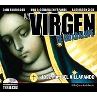 La Virgen De Guadalupe (Una Biografía En Espanol) (Spanish Edition)
