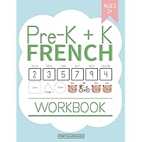 Pre-K + K French Workbook: Preschool and Kindergarten Workbook for Kids Age 3-5 | Basic French Vocabulary, Alphabet, Numbers, Shapes and Tracing Activity Worksheets (Learning French Workbooks) Pre-K + K French Workbook: Preschool and Kindergarten Workbook for Kids Age 3-5 | Basic French Vocabulary, Alphabet, Numbers, Shapes and Tracing Activity Worksheets (Learning French Workbooks) Paperback