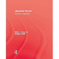 Japanese Names and How to Read Them (Kegan Paul Japan Library) Japanese Names and How to Read Them (Kegan Paul Japan Library) Hardcover Paperback