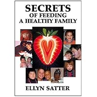 Secrets of Feeding a Healthy Family Secrets of Feeding a Healthy Family Mass Market Paperback Paperback