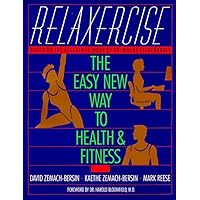 Relaxercise: The Easy New Way to Health and Fitness Relaxercise: The Easy New Way to Health and Fitness Paperback Kindle