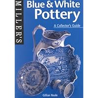 Blue & White Pottery: A Collector's Guide (Miller's Collector's Guides) Blue & White Pottery: A Collector's Guide (Miller's Collector's Guides) Paperback