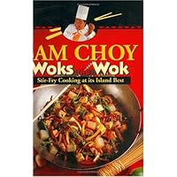 Sam Choy Woks the Wok: Stir Fry Cooking at Its Island Best Sam Choy Woks the Wok: Stir Fry Cooking at Its Island Best Spiral-bound