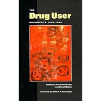 The Drug User: Documents 1840-1960 The Drug User: Documents 1840-1960 Paperback