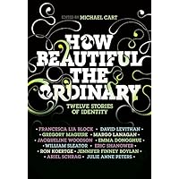 How Beautiful the Ordinary: Twelve Stories of Identity How Beautiful the Ordinary: Twelve Stories of Identity Hardcover Kindle