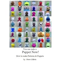 You can make a Puppet Now! How to make Patterns and Puppets You can make a Puppet Now! How to make Patterns and Puppets Kindle