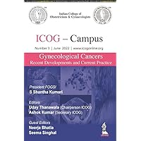 ICOG – Campus: Gynecological Cancers-Recent Developments and Current Practice (Number 3, June 2022) ICOG – Campus: Gynecological Cancers-Recent Developments and Current Practice (Number 3, June 2022) Kindle