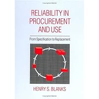 Reliability in Procurement and Use: From Specification to Replacement Reliability in Procurement and Use: From Specification to Replacement Hardcover