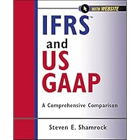 IFRS and US GAAP: A Comprehensive Comparison (Wiley Regulatory Reporting Book 8) IFRS and US GAAP: A Comprehensive Comparison (Wiley Regulatory Reporting Book 8) Kindle Paperback