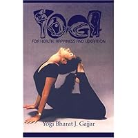 Yoga for Health, Happiness and Liberation Yoga for Health, Happiness and Liberation Paperback Mass Market Paperback
