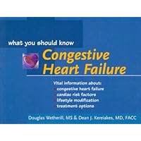 Congestive Heart Failure: What You Should Know (Your Health: What You Should Know) Congestive Heart Failure: What You Should Know (Your Health: What You Should Know) Paperback